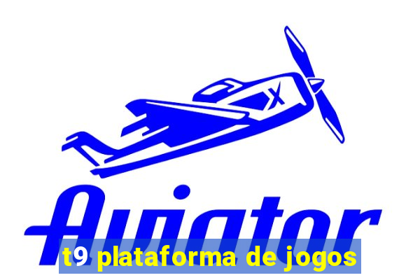 t9 plataforma de jogos